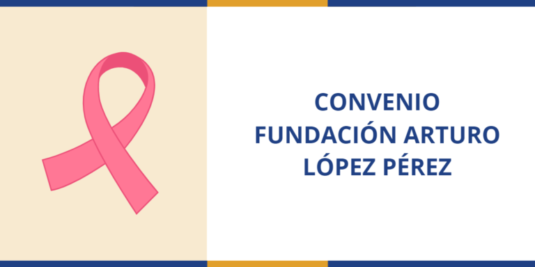 Convenio Fundación Arturo López Pérez